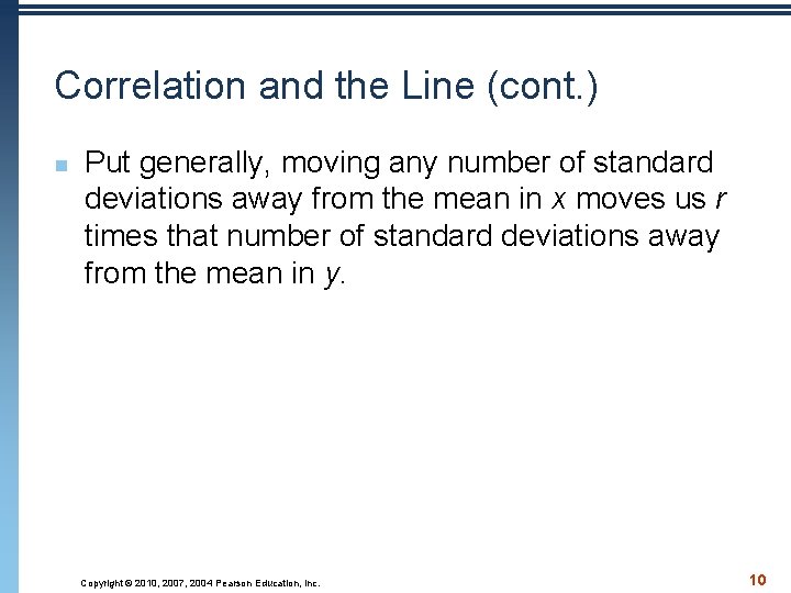 Correlation and the Line (cont. ) n Put generally, moving any number of standard