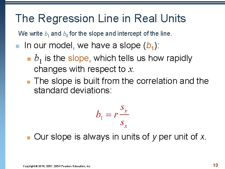 The Regression Line in Real Units We write b 1 and b 0 for