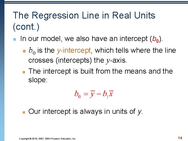 The Regression Line in Real Units (cont. ) n In our model, we also