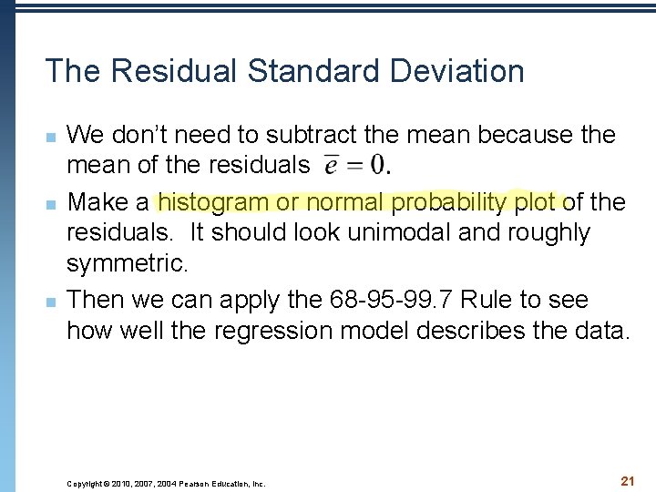 The Residual Standard Deviation n We don’t need to subtract the mean because the