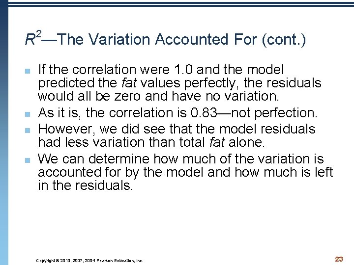 R 2—The Variation Accounted For (cont. ) n n If the correlation were 1.