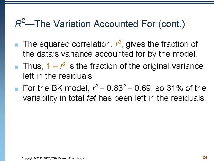 R 2—The Variation Accounted For (cont. ) n n n The squared correlation, r