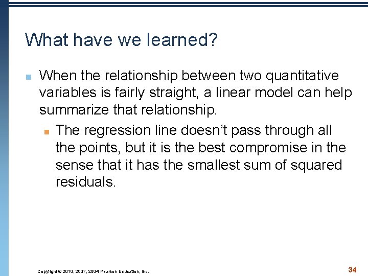 What have we learned? n When the relationship between two quantitative variables is fairly