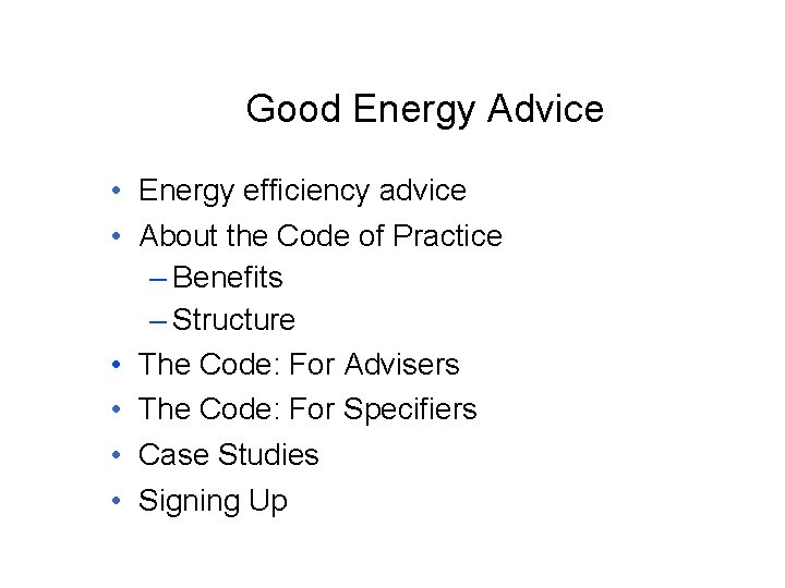 Good Energy Advice • Energy efficiency advice • About the Code of Practice –