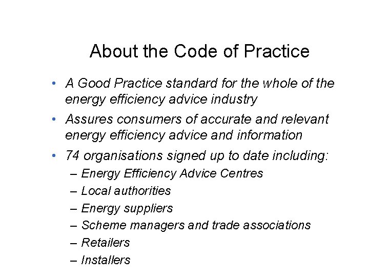 About the Code of Practice • A Good Practice standard for the whole of