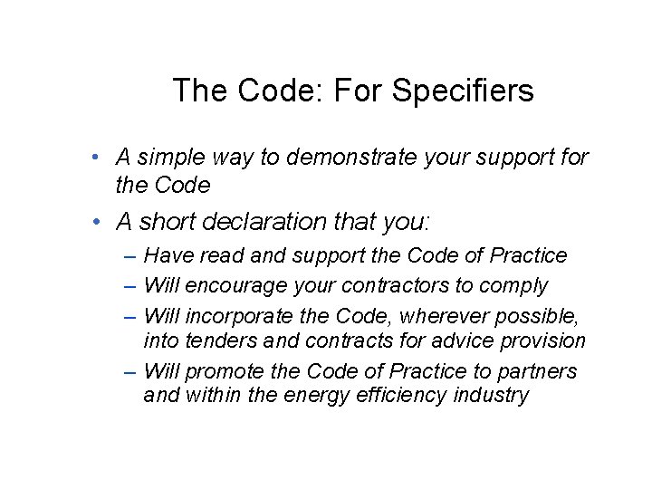 The Code: For Specifiers • A simple way to demonstrate your support for the