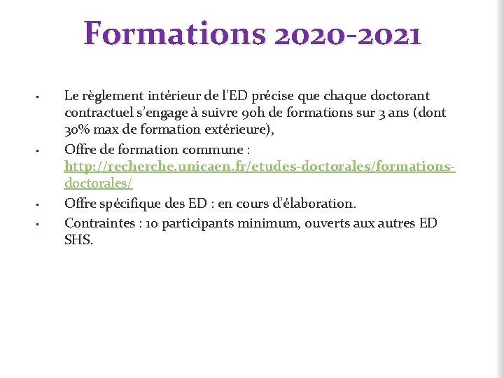 Formations 2020 -2021 • • Le règlement intérieur de l’ED précise que chaque doctorant