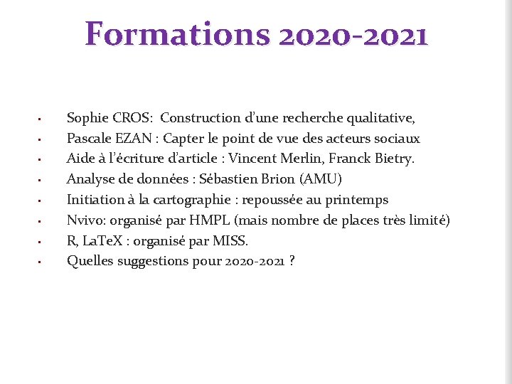 Formations 2020 -2021 • • Sophie CROS: Construction d’une recherche qualitative, Pascale EZAN :