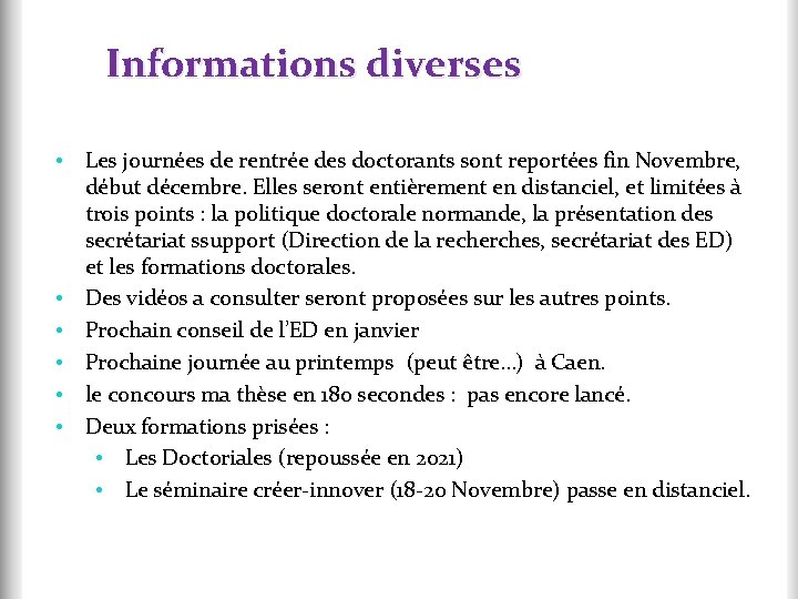 Informations diverses • • • Les journées de rentrée des doctorants sont reportées fin