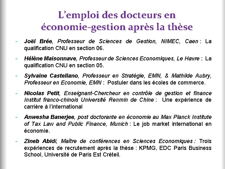 L’emploi des docteurs en économie-gestion après la thèse - Joël Brée, Professeur de Sciences L’emploi des docteurs en économie-gestion après la thèse - Joël Brée, Professeur de Sciences