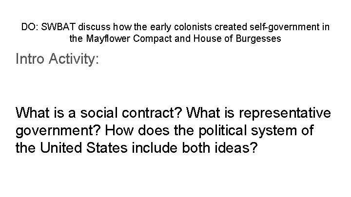 DO SWBAT discuss how the early colonists created