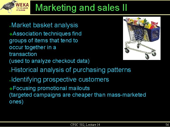 Marketing and sales II ● Market basket analysis Association techniques find groups of items