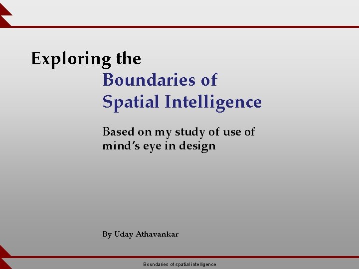 Exploring the Boundaries of Spatial Intelligence Based on my study of use of mind’s