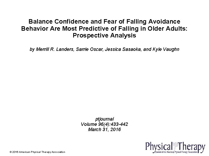 Balance Confidence and Fear of Falling Avoidance Behavior Are Most Predictive of Falling in