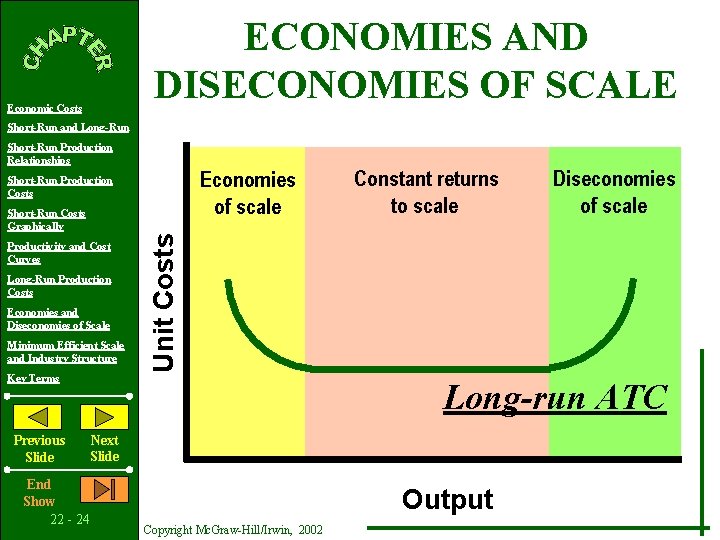 ECONOMIES AND DISECONOMIES OF SCALE Economic Costs Short-Run and Long-Run Short-Run Production Relationships Economies