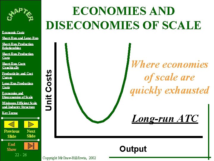 ECONOMIES AND DISECONOMIES OF SCALE Economic Costs Short-Run and Long-Run Short-Run Production Relationships Short-Run