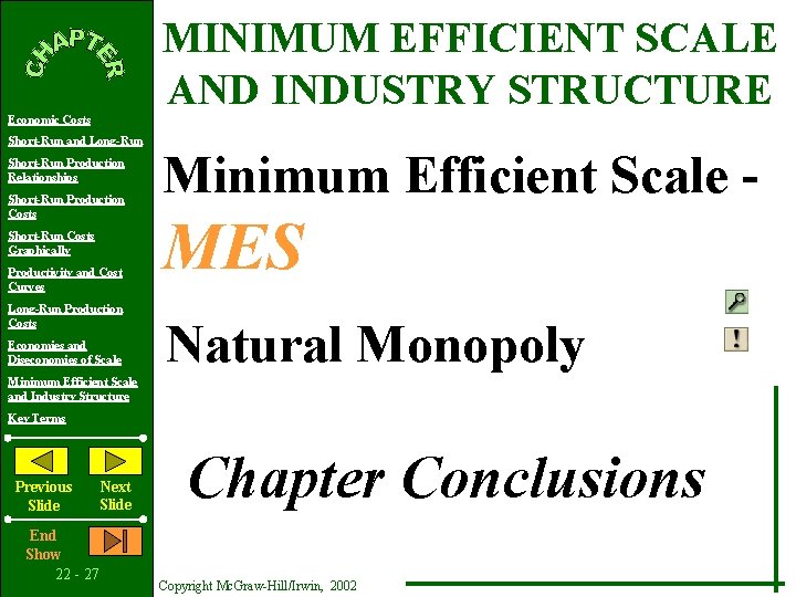 MINIMUM EFFICIENT SCALE AND INDUSTRY STRUCTURE Economic Costs Short-Run and Long-Run Short-Run Production Relationships