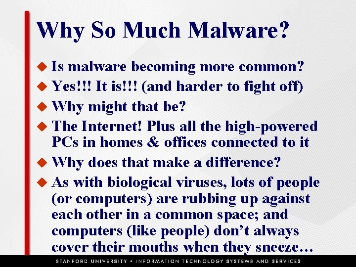 Why So Much Malware? u Is malware becoming more common? u Yes!!! It is!!!
