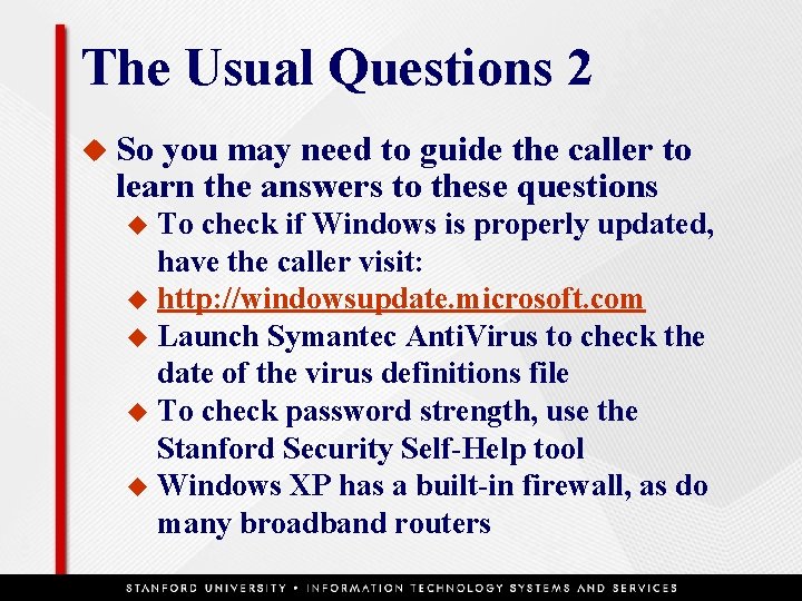 The Usual Questions 2 u So you may need to guide the caller to