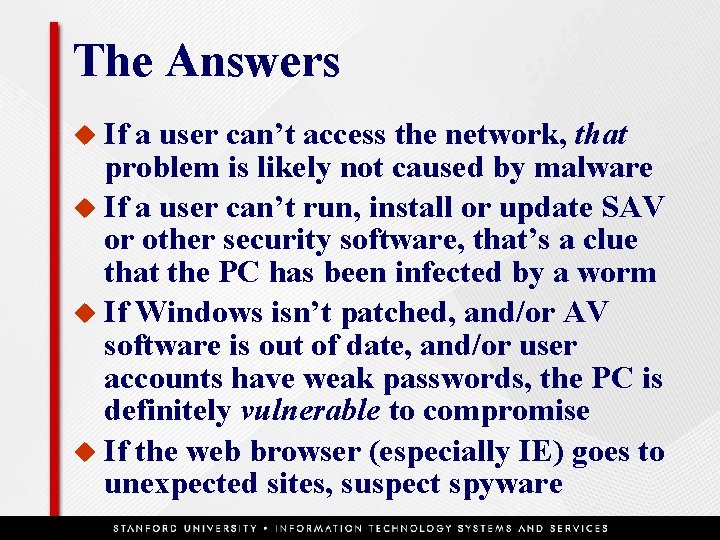 The Answers u If a user can’t access the network, that problem is likely