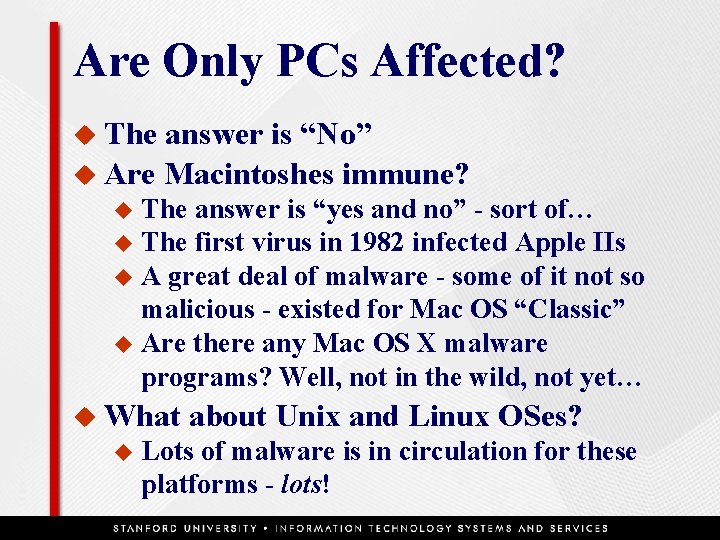 Are Only PCs Affected? u The answer is “No” u Are Macintoshes immune? The