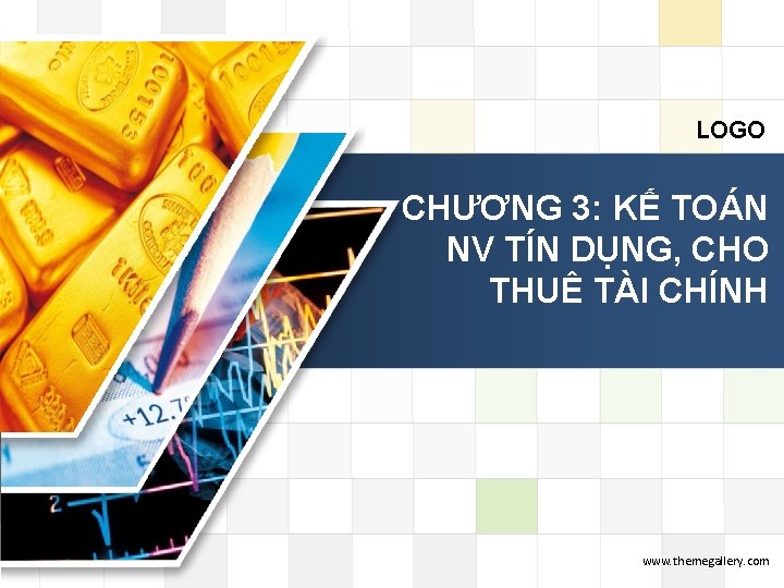 LOGO CHƯƠNG 3: KẾ TOÁN NV TÍN DỤNG, CHO THUÊ TÀI CHÍNH www. themegallery.