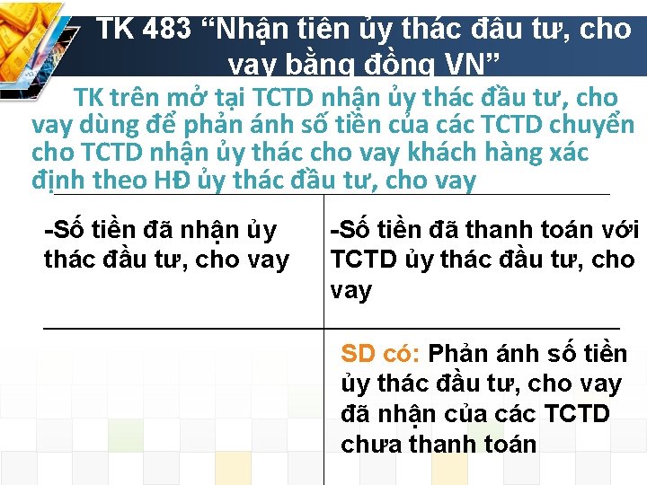 TK 483 “Nhận tiền ủy thác đầu tư, cho vay bằng đồng VN” TK