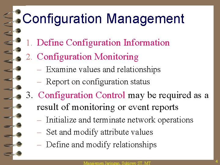 Configuration Management 1. Define Configuration Information 2. Configuration Monitoring – Examine values and relationships