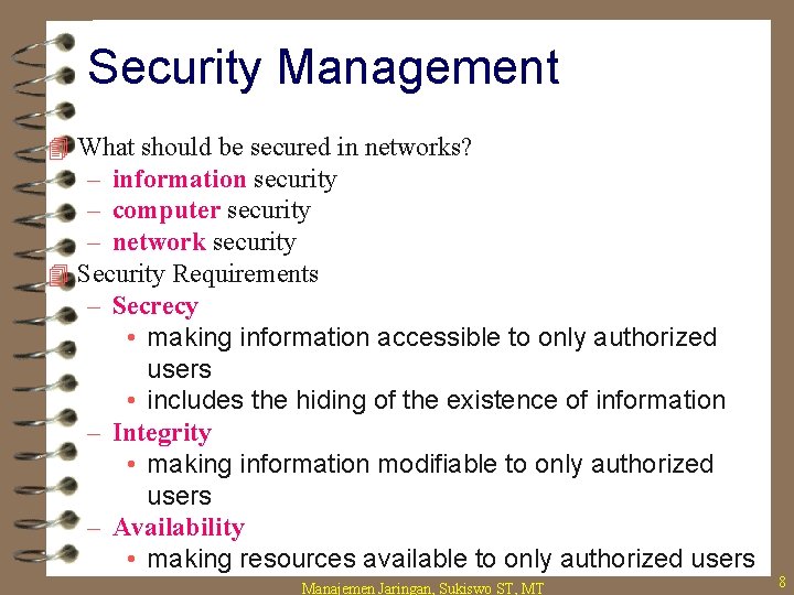 Security Management 4 What should be secured in networks? – information security – computer