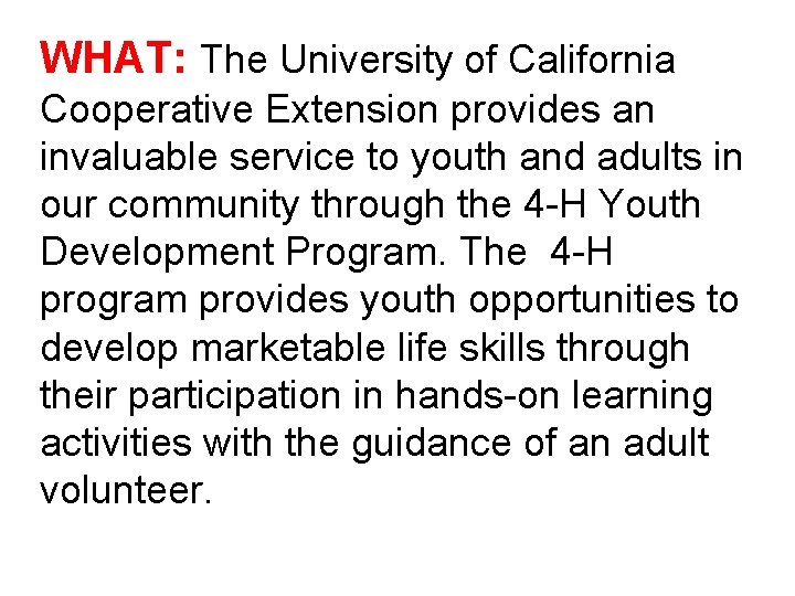 WHAT: The University of California Cooperative Extension provides an invaluable service to youth and