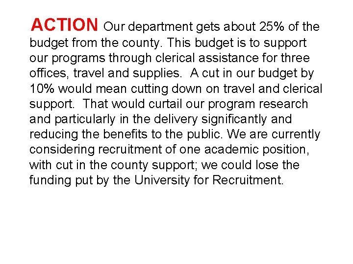 ACTION Our department gets about 25% of the budget from the county. This budget