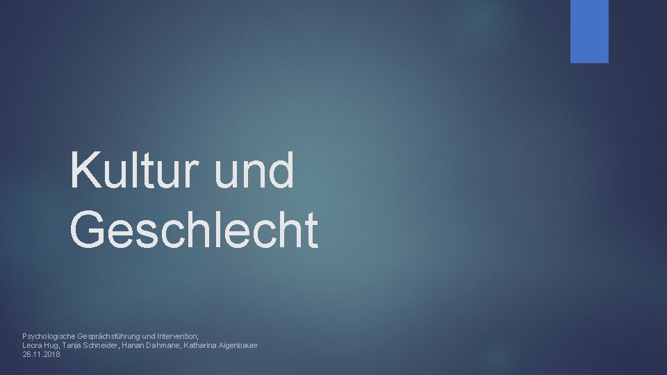 Kultur und Geschlecht Psychologische Gesprächsführung und Intervention; Leora Hug, Tanja Schneider, Hanan Dahmane, Katharina