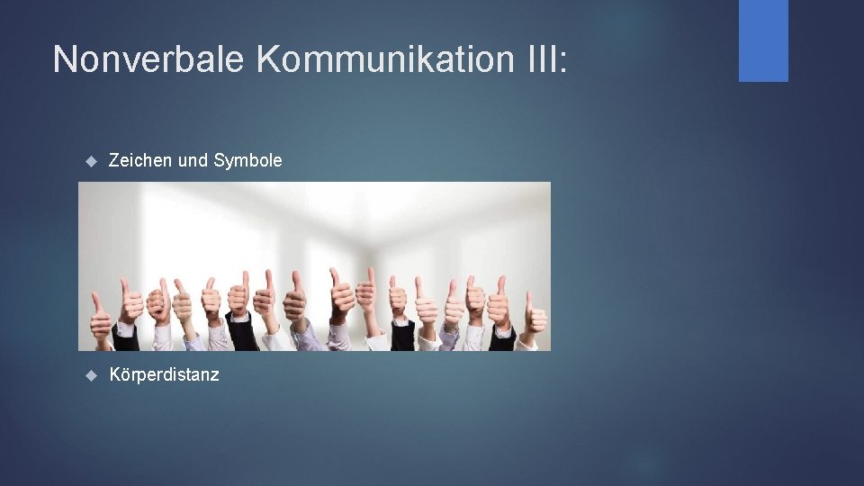 Nonverbale Kommunikation III: Zeichen und Symbole Körperdistanz 