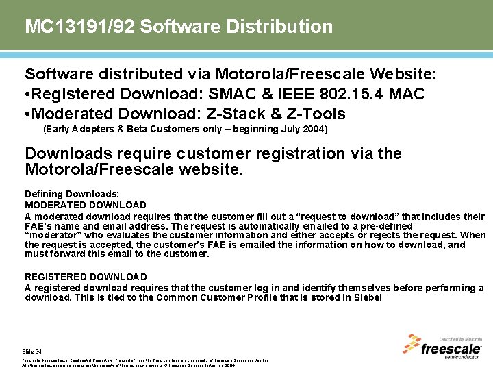 MC 13191/92 Software Distribution Software distributed via Motorola/Freescale Website: • Registered Download: SMAC &