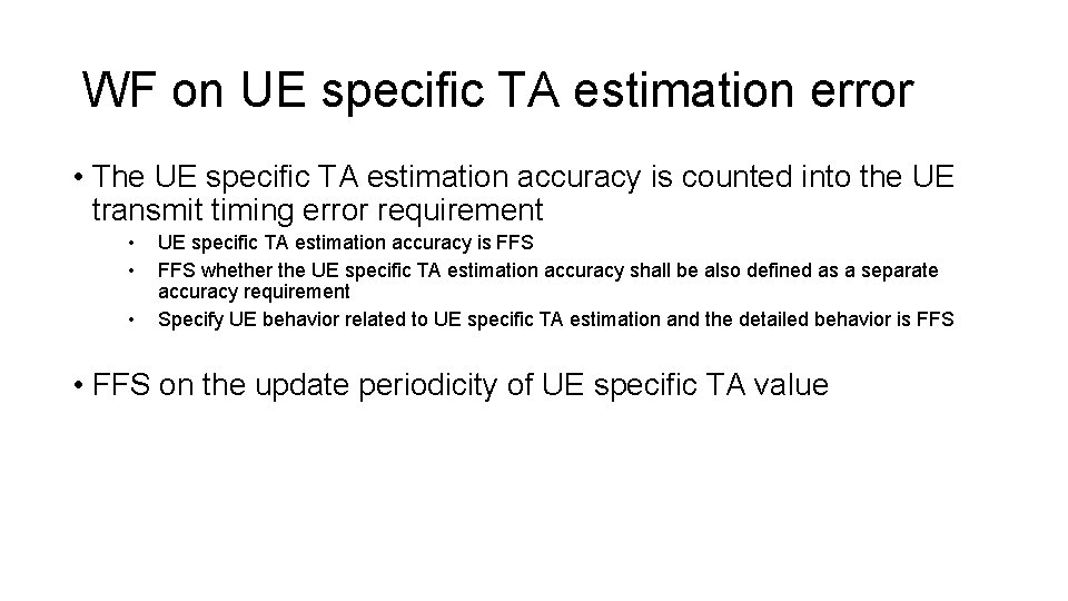 WF on UE specific TA estimation error • The UE specific TA estimation accuracy