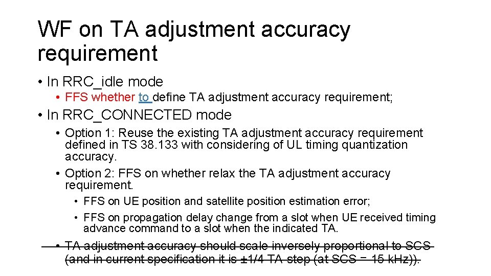 WF on TA adjustment accuracy requirement • In RRC_idle mode • FFS whether to