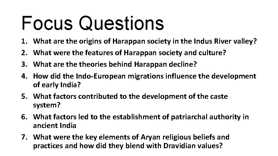 Focus Questions 1. 2. 3. 4. What are the origins of Harappan society in