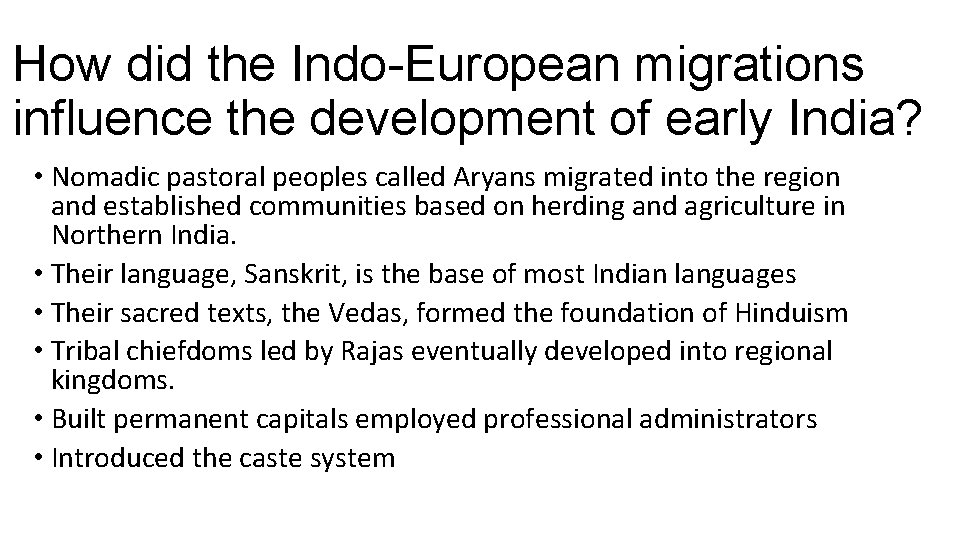 How did the Indo-European migrations influence the development of early India? • Nomadic pastoral