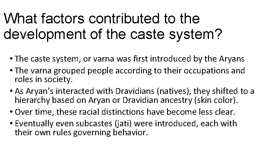 What factors contributed to the development of the caste system? • The caste system,