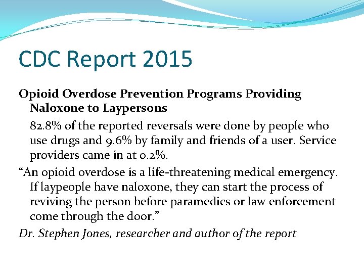 CDC Report 2015 Opioid Overdose Prevention Programs Providing Naloxone to Laypersons 82. 8% of