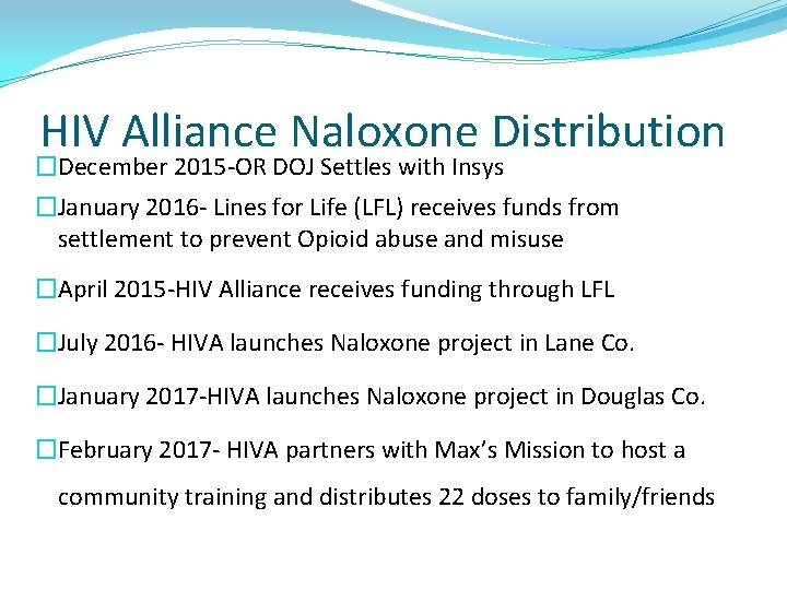 HIV Alliance Naloxone Distribution �December 2015 -OR DOJ Settles with Insys �January 2016 -