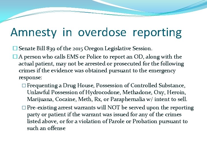 Amnesty in overdose reporting � Senate Bill 839 of the 2015 Oregon Legislative Session.