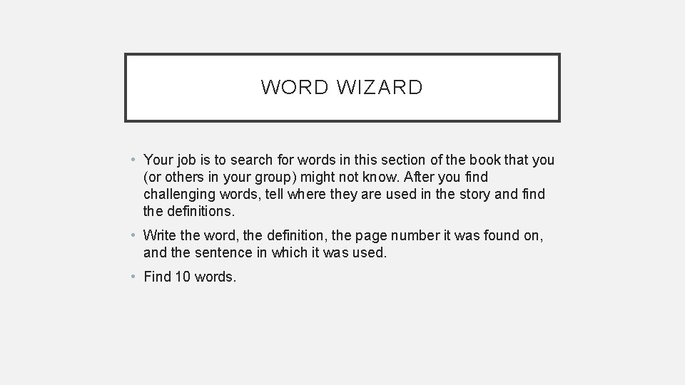 WORD WIZARD • Your job is to search for words in this section of