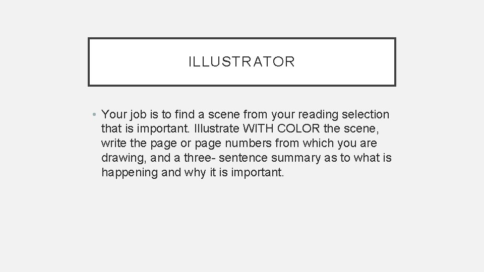 ILLUSTRATOR • Your job is to find a scene from your reading selection that