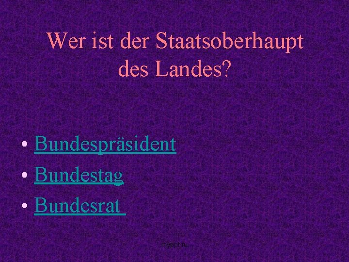 Wer ist der Staatsoberhaupt des Landes? • Bundespräsident • Bundestag • Bundesrat myppt. ru