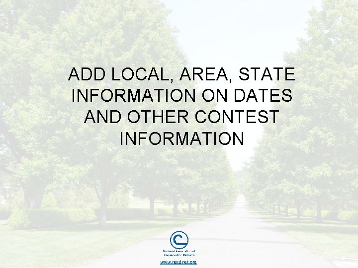 ADD LOCAL, AREA, STATE INFORMATION ON DATES AND OTHER CONTEST INFORMATION www. nacdnet. org