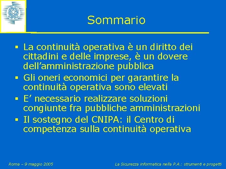 Sommario § La continuità operativa è un diritto dei cittadini e delle imprese, è