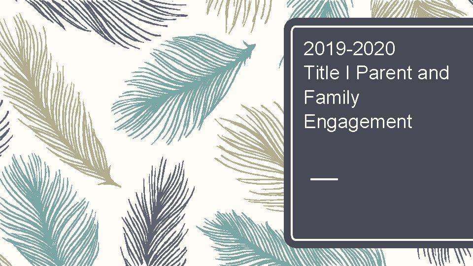 2019 -2020 Title I Parent and Family Engagement 