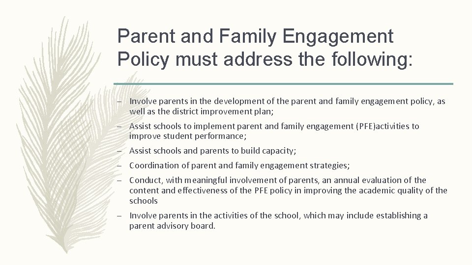 Parent and Family Engagement Policy must address the following: – Involve parents in the