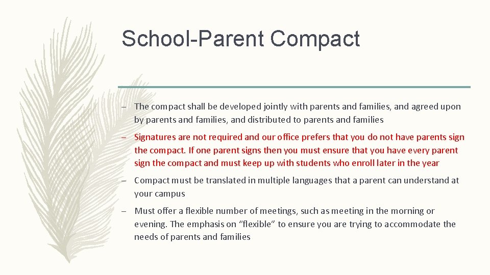 School-Parent Compact – The compact shall be developed jointly with parents and families, and